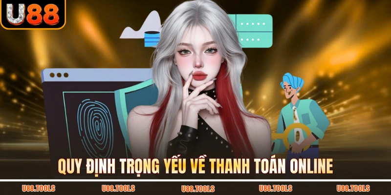 Quy định trọng yếu về thanh toán online