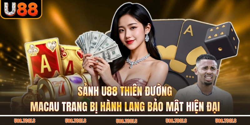 Sảnh thiên đường Macau trang bị hành lang bảo mật hiện đại